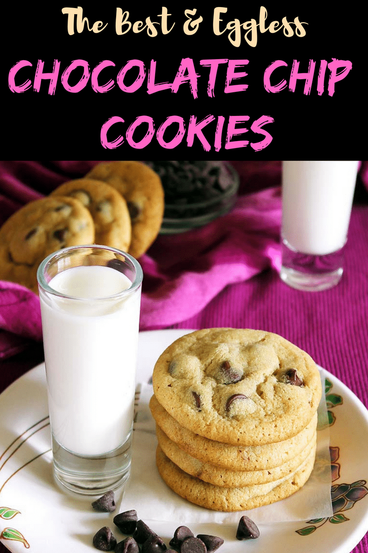 Eggless Chocolate Chip Cookies Recipe - The best cookie recipe made without eggs. You will not realize that it has no eggs in it. #egglessbaking #chocolatechipcookies #cookies #baking # dessert