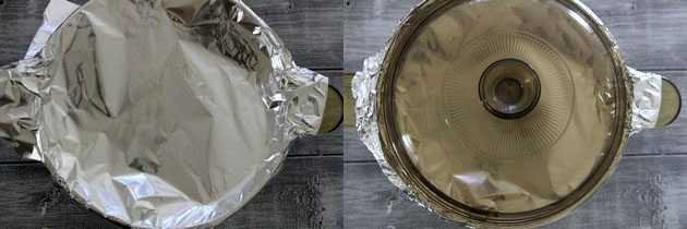 Collage of 2 images showing covering with foil and lid.