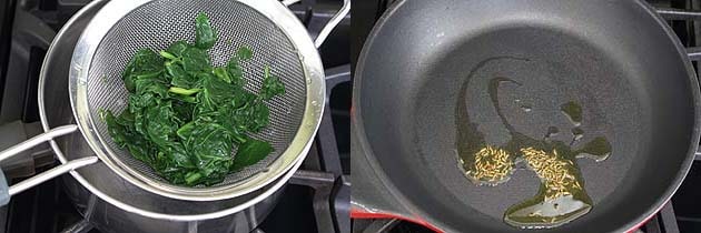 Collage of 2 images showing cooked spinach in a strainer and tempering cumin seeds.