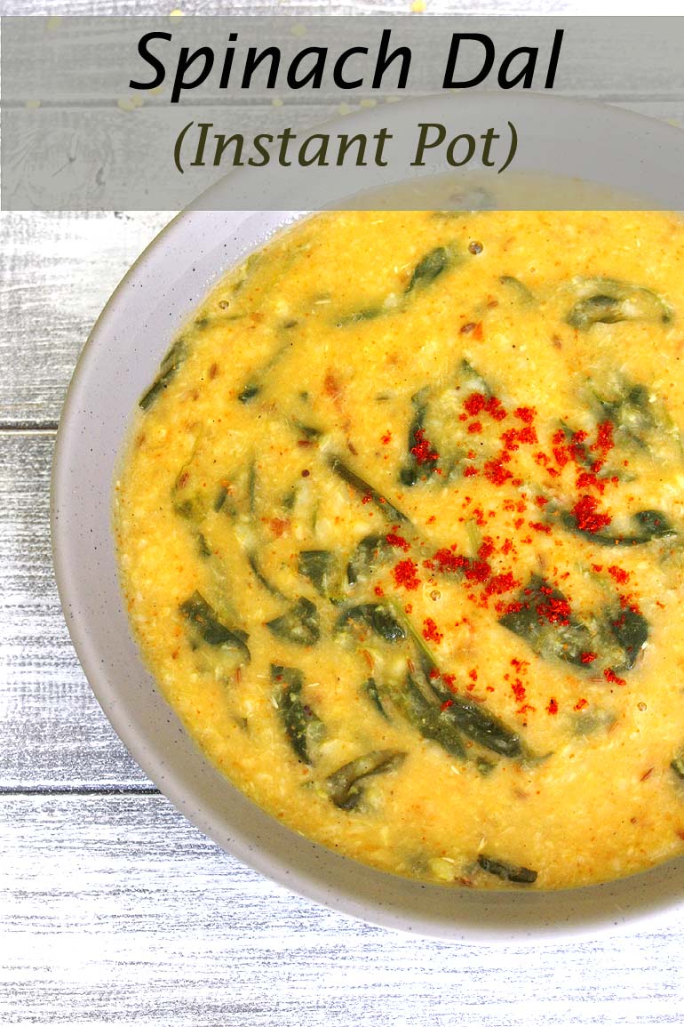 Instant Pot Spinach Dal Recipe (Moong Dal Palak Recipe in IP)