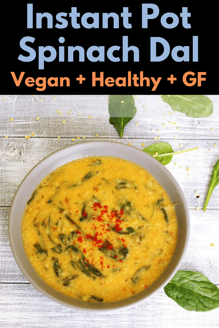 Instant pot spinach dal - this is comfort food from indian cuisine. Here yellow lentils are cooked with spinach leaves, onion tomato masala and few spices. I have shared the video on how to make dal palak in instant pot. This healthy, vegan, gluten free lentil dish tastes good with a bowl of rice. #instantpot #indianfood #yellowlentil #lentilsoup #spinach