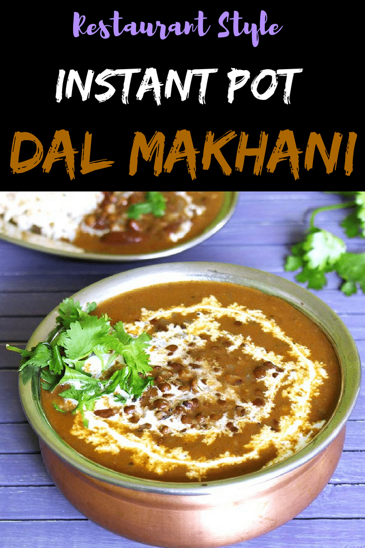 The popular Indian restaurant dish, dal makhani made in instant pot. This is creamy, rich, heavenly delicious and loaded with flavors. #instantpot #dalmakhani #restaurantstyle #indianrecipe #blacklentils