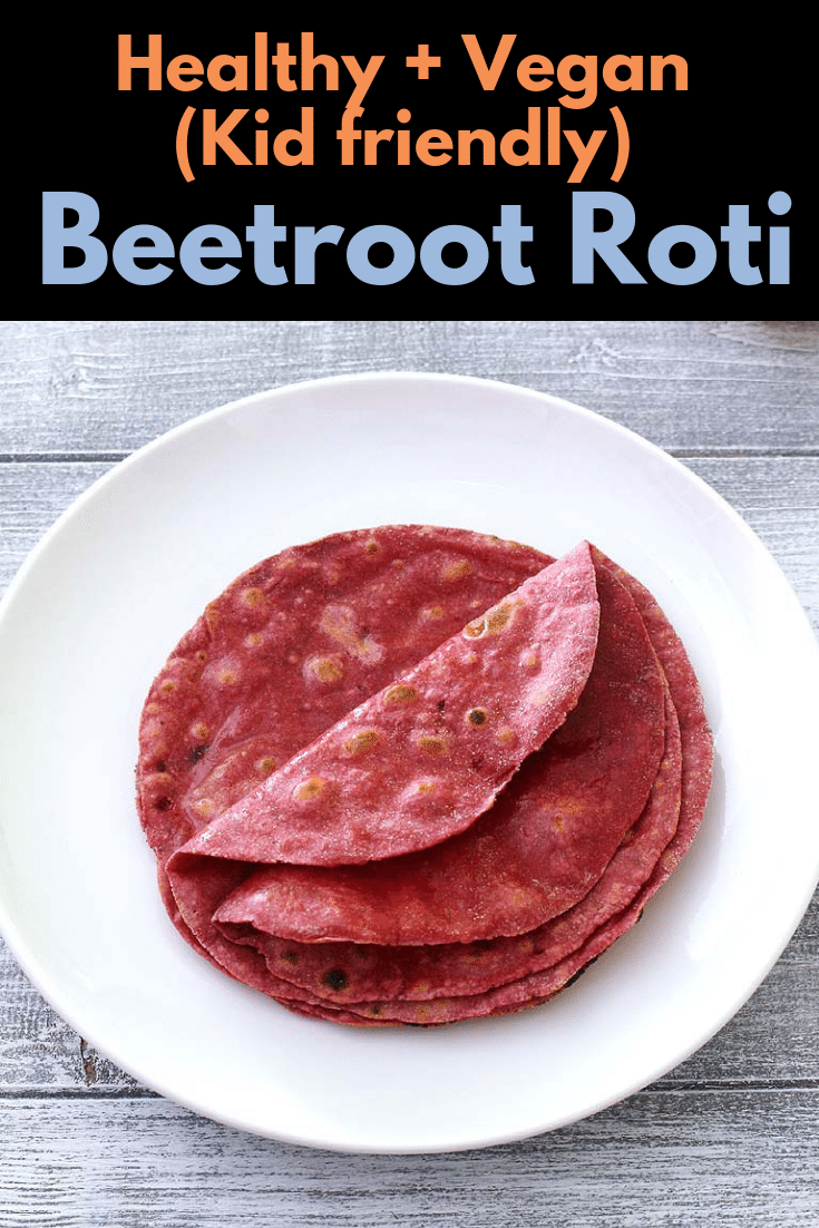 Beetroot Roti or Chapati Recipe - very healthy, vegan and kid friendly roti goes well with all the dry vegetables (Sabzi), gravy dishes (curries) and dal/beans recipes. #indianfood #beetroot #roti #healthy #vegan