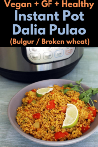 lia Recipe (Instant Pot Bulgur Pulao), Dalia Pulao Recipe