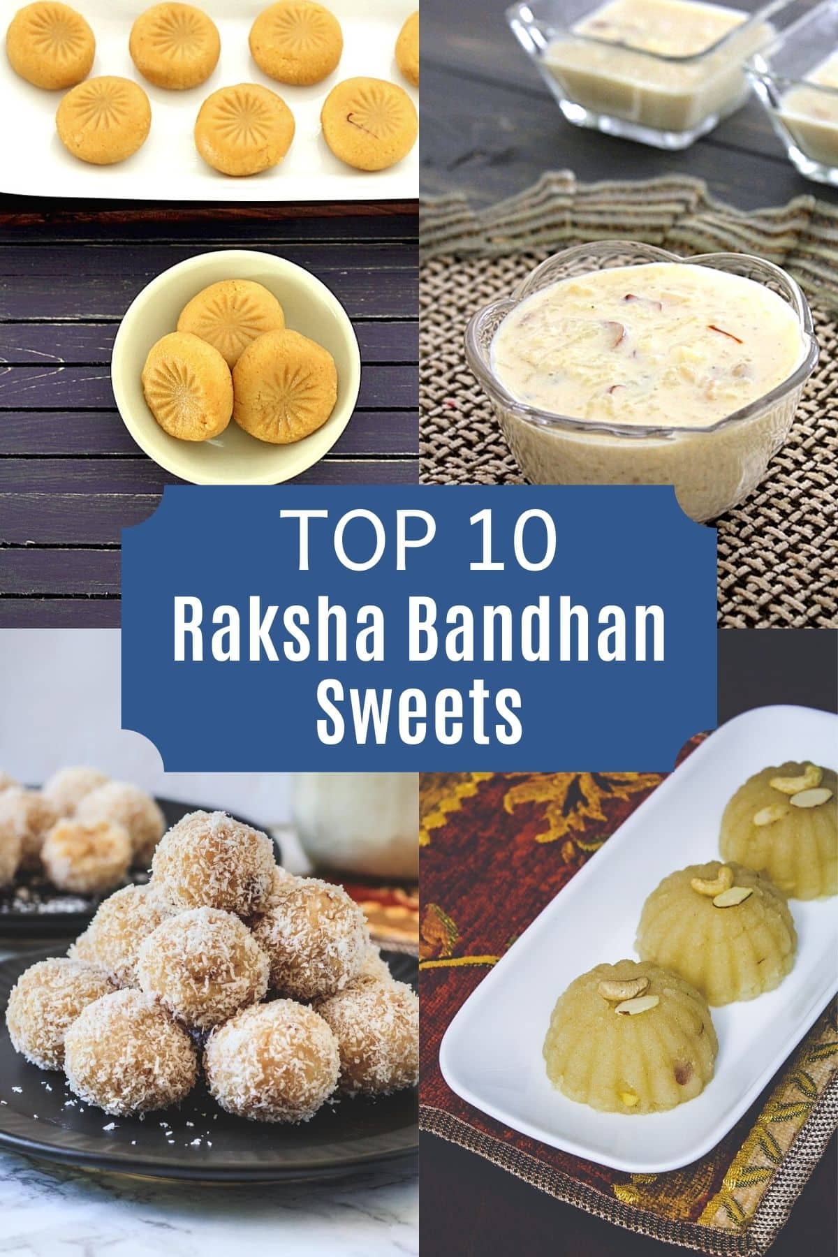 collage of rakshabandhan sweets images. Includes peda, kheer, coconut ladoo, sheera with text with blue black ground in the center.