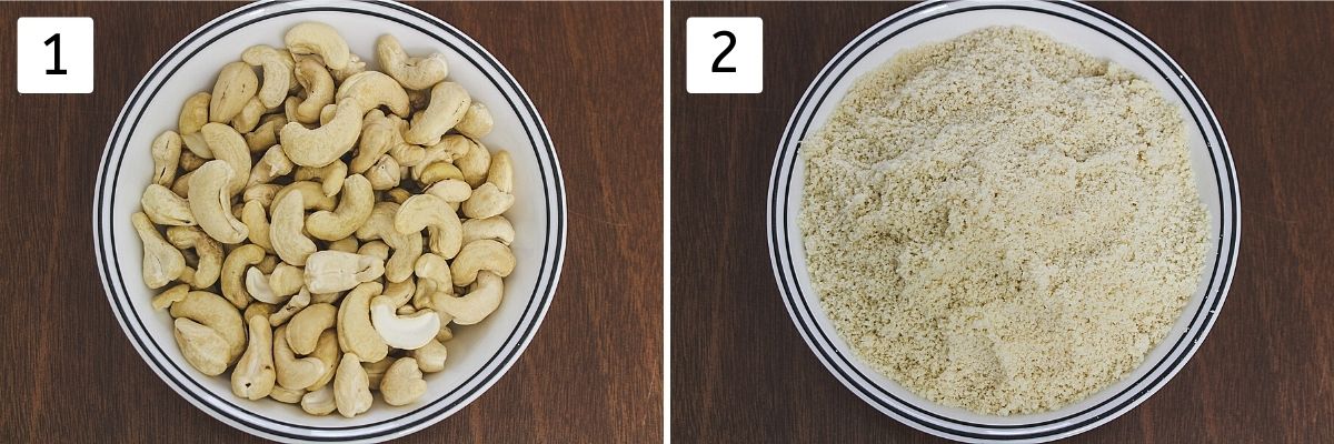 collage of 2 steps showing cashews in a bowl and cashew powder in a bowl