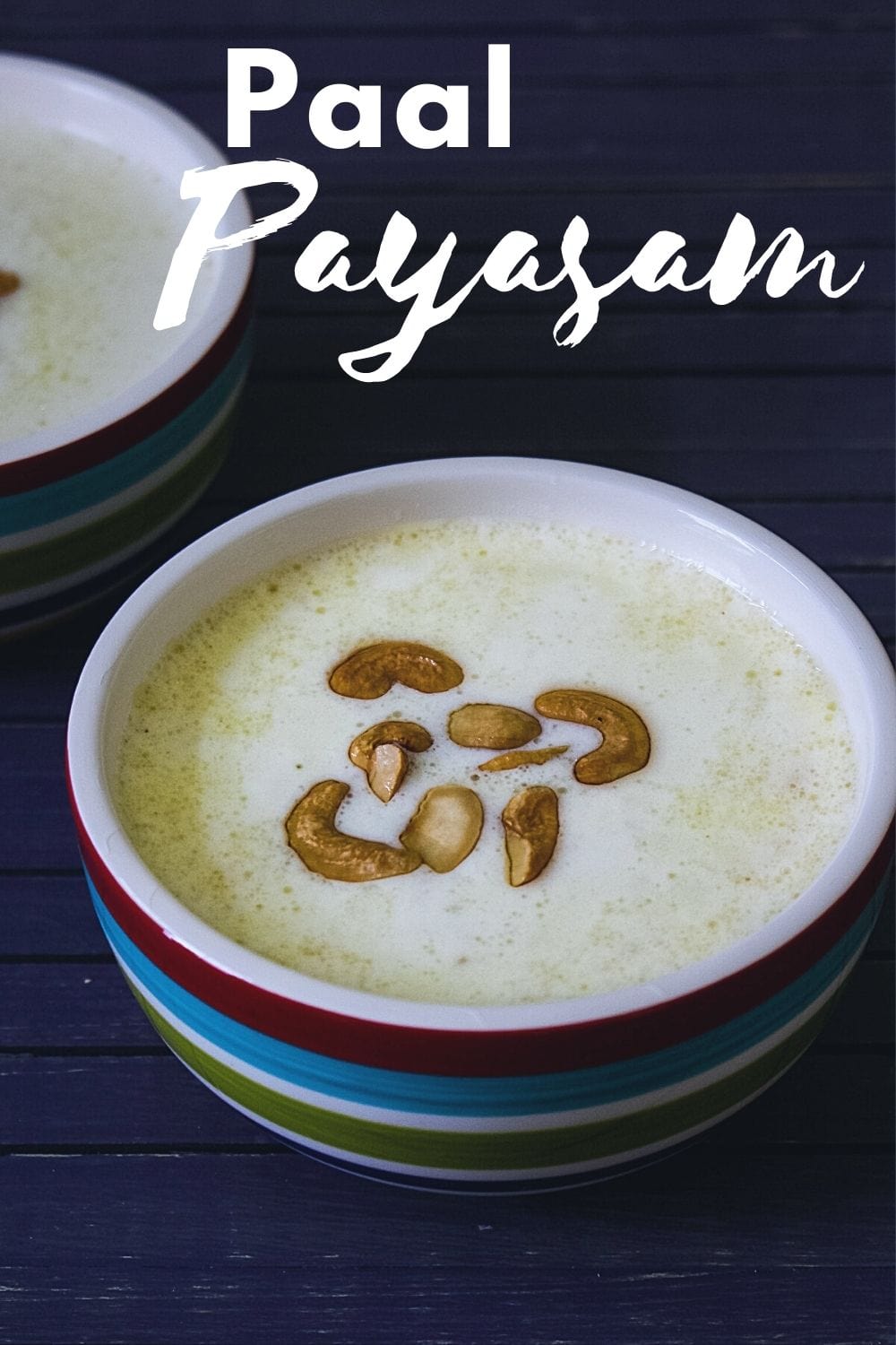 Paal payasam garnish with cashews nuts in a bowl with text on top for pinterest