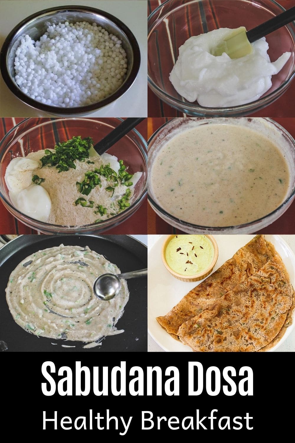 Collage of 6 images showing sabudana dosa making steps with text at the bottom for pinterest