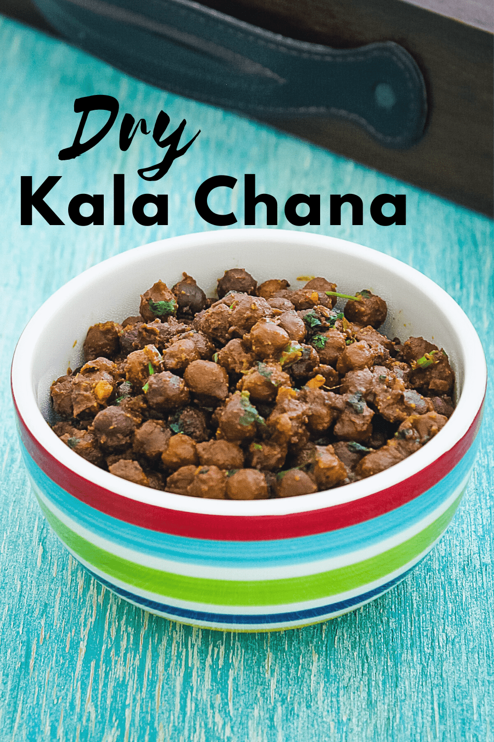 Dry kala chana in a bowl with text on the image for pinterest.